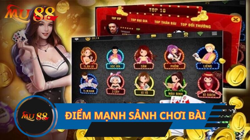 Điểm mạnh sảnh chơi bài