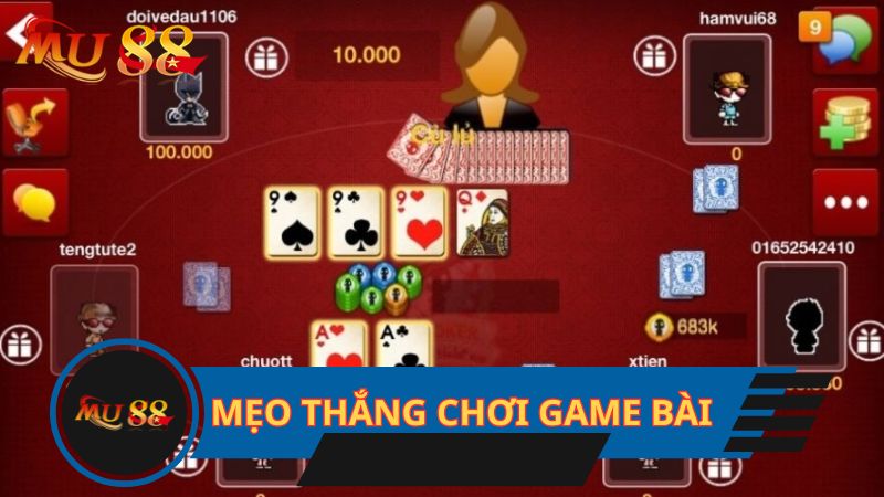 Mẹo thắng khi chơi game bài