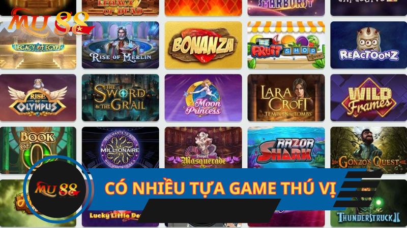 Có nhiều tựa game thú vị