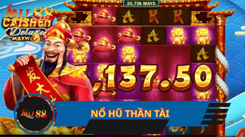 Nổ hũ Thần Tài là dạng game nổ hũ may mắn