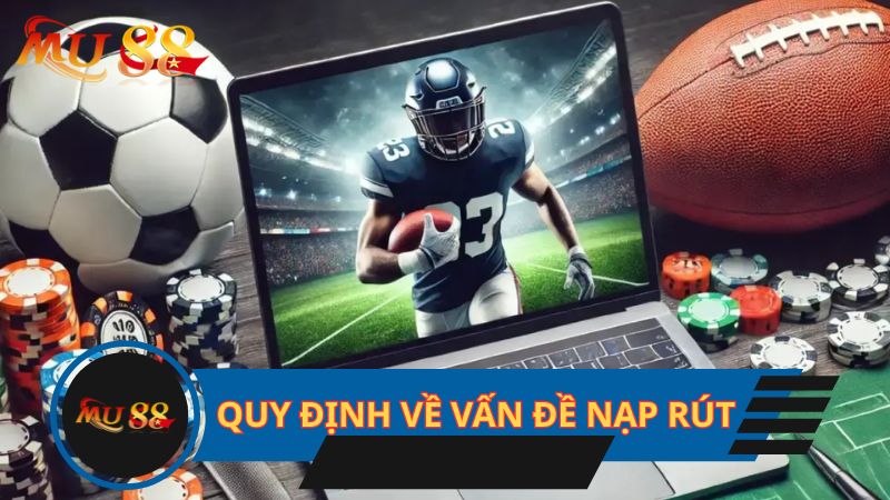 Quy định về vấn đề nạp rút