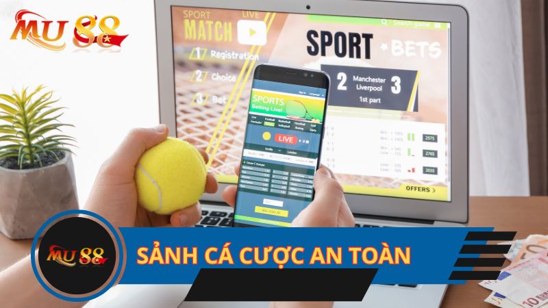 Sảnh cá cược an toàn