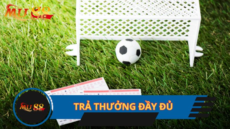 Trả thưởng đầy đủ không mất hoa hồng