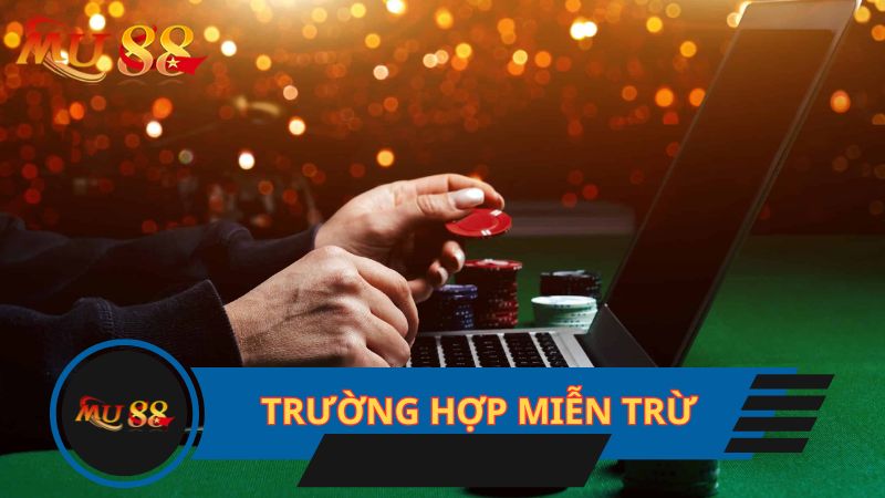 Trường hợp miễn trừ nên quan tâm