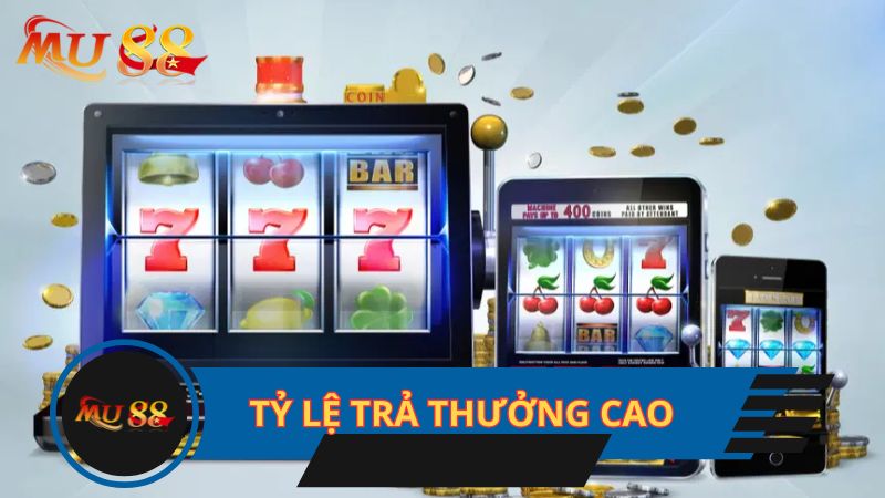 Tỷ lệ trả thưởng của nhà cái cao