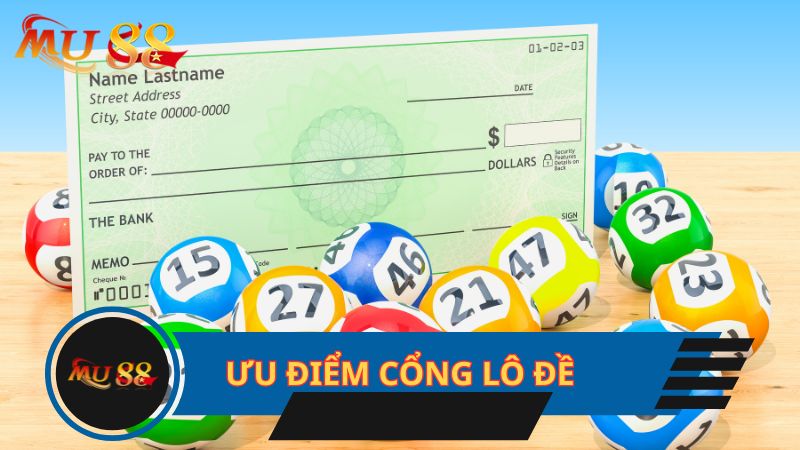 Ưu điểm cổng lô đề
